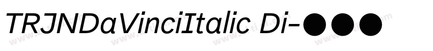 TRJNDaVinciItalic Di字体转换 TRJNDaVinciItalic Di字体转换
